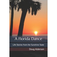 (영문도서)A Florida Dance: Life Stories from the Sunshine State Paperback, Independently Published, English, 9798241585073