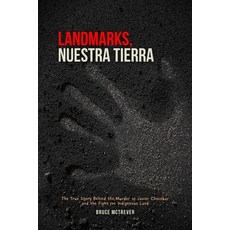 (英文圖書)Landmarks Nuestra Tierra: The True Story Behind the Murder of Javier Chocobar a... 平裝版, Independently Published, 英文