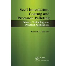 (영문도서) Seed Inoculation Coating and Precision Pelleting: Science Technology and Prac... Paperback, CRC Press, English, 9780367737719