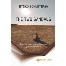 (영문도서) The Two Sandals: Intention Attention and the Journey of Becoming Human Paperback, Intent Publishing, English, 9780620988803