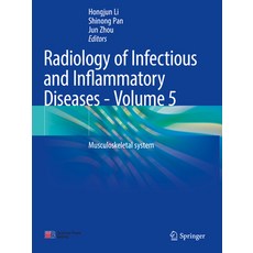 (영문도서) Radiology of Infectious and Inflammatory Diseases - Volume 5: Musculoskeletal System Paperback, Springer, English, 9789811650055