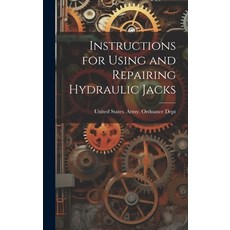 (영문도서) Instructions for Using and Repairing Hydraulic Jacks Hardcover, Legare Street Press, English, 9781020025273