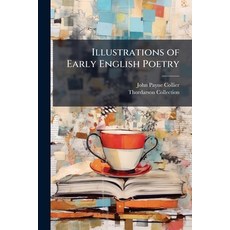 (영문도서)Illustrations of Early English Poetry: Churchyard's Chippes; Whetstone's Rock of... Paperback, Nabu Press, 9781144938046