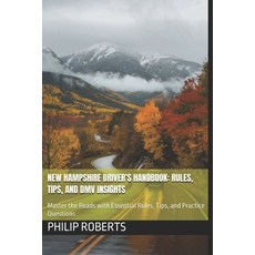 (영문도서) New Hampshire Driver's Handbook: Rules Tips and DMV Insights: Master the Road... Paperback, Independently Published, English, 9798307860663