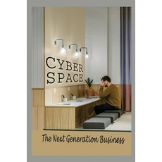 (영문도서) Cyber-Space: The Next Generation Business: Virtual Culture In Business Paperback, Independently Published, English, 9798463109491