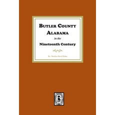 (영문도서) Butler County Alabama in the Nineteenth Century Paperback, Southern Historical Press, English, 9781639143283