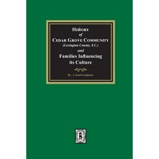 (영문도서) (Lexington County) History of Cedar Grove Community and Families Influencing its Culture Paperback, Southern Historical Press, English, 9781639141661