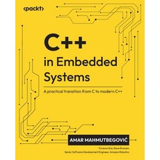 (영문도서)C++ in Embedded Systems: A practical transition from C to modern C++ Paperback, Packt Publishing, English, 9781835881149