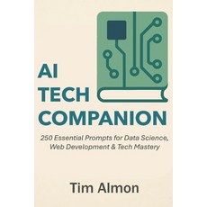 (영문도서)AI Tech Companion: 250 Essential Prompts for Data Science Web Development & Tec... Paperback, Independently Published, English, 9798284848340