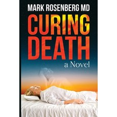 (영문도서) Curing Death Paperback, Mark A. Rosenberg, English, 9798989417513