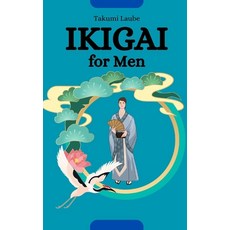 (영문도서) Ikigai for Men: Awaken Your Inner Fire Paperback, Independently Published, English, 9798397306478