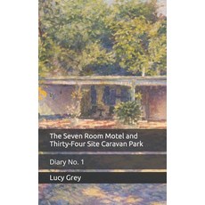 (영문도서)The Seven Room Motel and Thirty-Four Site Caravan Park: Diary No. 1 Paperback