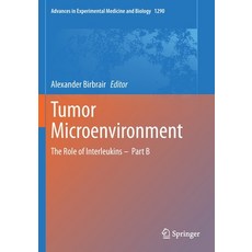 (영문도서) Tumor Microenvironment: The Role of Interleukins - Part B Paperback, Springer, English, 9783030556198