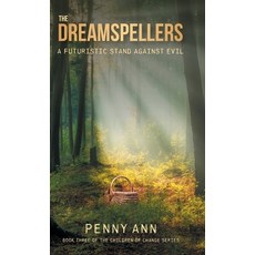 (영문도서) The Dreamspellers: A Futuristic Stand Against Evil Hardcover, FriesenPress, English, 9781039177024