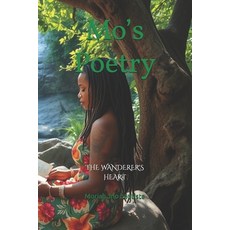 (英文圖書)Mo's Poetry The Wanderer's Heart: Poems on breaking healing and becoming whole... 平裝版, Independently Published, 英文