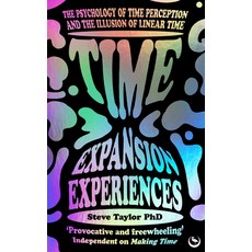 (영문도서) Time Expansion Experiences: The Psychology of Time Perception and the Illusion of Linear Time Paperback, Watkins Publishing, English, 9781786788467