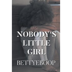 (영문도서) Nobody's Little Girl Paperback, Page Publishing, English, 9798889603054