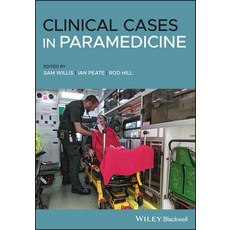 Clinical Cases in Paramedicine Paperback, Wiley-Blackwell