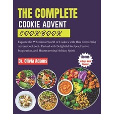 (영문도서) The Complete Cookie Advent Cookbook: Explore the Whimsical World of Cookies with This Enchant... Paperback, Independently Published, English, 9798870940021