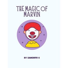 (영문도서) The Magic of Marvin: Final Show - A Comedic Journey Paperback, Independently Published, English, 9798336103458
