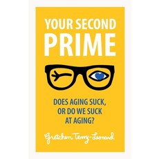 (英文圖書)Your Second Prime: Does Aging Suck or Do We Suck at Aging? 平裝版, Hudson Park Press, 英文