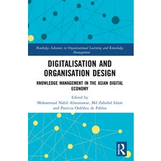 (영문도서) Digitalisation and Organisation Design: Knowledge Management in the Asian Digital Economy Paperback, Routledge, English, 9780367757472
