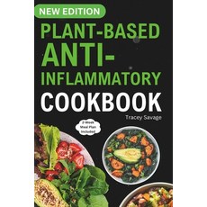 (영문도서) Plant Based Anti-Inflammatory Cookbook: Nutritious & Delicious Whole Food Recipes for Vegan a... Paperback, Independently Published, English, 9798877491182