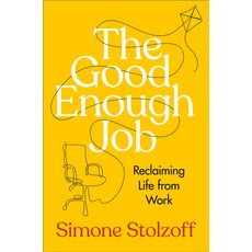 (영문도서) The Good Enough Job: Reclaiming Your Life from Your Work Hardcover, Portfolio, English, 9780593538968