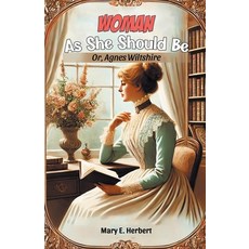 (영문도서) Woman As She Should Be Or Agnes Wiltshire Paperback, Double 9 Books, English, 9789369071593