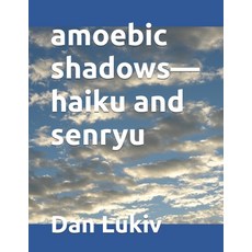 (영문도서) amoebic shadows-haiku and senryu Paperback, Independently Published, English, 9798312799668