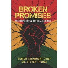 (영문도서)Broken Promises: The Hypocrisy of Democracy Paperback, Independently Published, English, 9798272156174