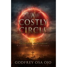 (英文圖書)A Costly Circle: Paradise Lost Paradise Restored 平裝版, Independent Publishing Corp..., 英文