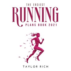 The Easiest Running Plans Book 2021 Paperback, Taylor Rich, English, 9781667123622