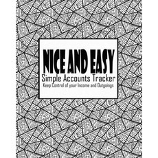 (영문도서) Nice And Easy Simple Accounts Tracker Keep Control Of Your Income and Outgoings: personal acc... Paperback, Independently Published, English, 9798600443907