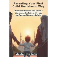 (英文圖書)Parenting Your First Child the Islamic Way 平裝版, Independently Published, 英文