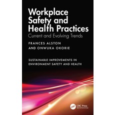 (영문도서)Workplace Safety and Health Practices: Current and Evolving Trends Hardcover, CRC Press, English, 9781032618715