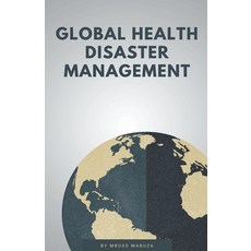 (영문도서) Global Health Disaster Management Paperback, Mbuso Mabuza, English, 9798201482794