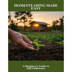 (英文圖書)Homesteading Made Easy: A Beginner'S Guide To Self-Sufficiency 平裝版, Independently Published, 英文