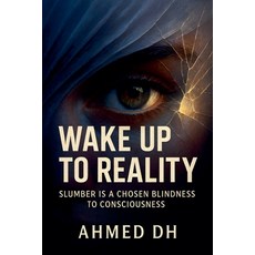 (英文圖書)Wake Up to Reality: Slumber Is a Chosen Blindness to Consciousness 平裝版, Ahmed Dh, 英文