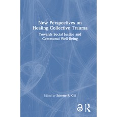 (英文圖書)New Perspectives on Healing Collective Trauma: Towards Social Justice and Commun... 精裝版, Routledge, 英文