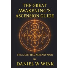 (영문도서)The Great Awakening's Ascension Guide: The Light Has Already Won Paperback, D Wink Publishing, English, 9798999736437