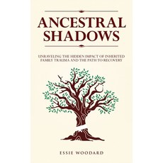 (영문도서) Ancestral Shadows: Unraveling the Hidden Impact of Inherited Family Trauma and the Path to Re... Hardcover, Book Bound Studios, English, 9781761590191