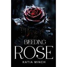 (영문도서) Bleeding rose Paperback, Katia Minch, English, 9781787990234