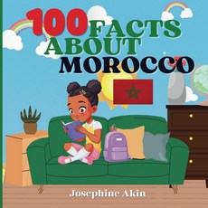 100 Facts About Morocco: For Kids Fun Morocco History Sports Attractions Cities Culture Geo, 100 Facts About Morocco: For K