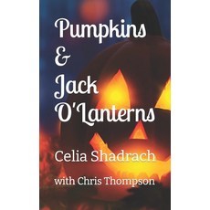 (영문도서) Pumpkins and Jack O'Lanterns: a Halloween Romance Paperback, Independently Published, English, 9798849133102