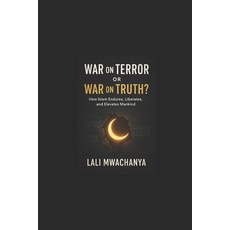 (영문도서)War on Terror or War on Truth? How Islam Endures Liberates and Elevates Mankin... Paperback, Independently Published, English, 9798270992125