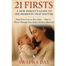 (英文圖書)21 Firsts: A New Parent's Guide to the Moments That Matter: From First Cries to... 平裝版, Clever Fox Publishing, 英文