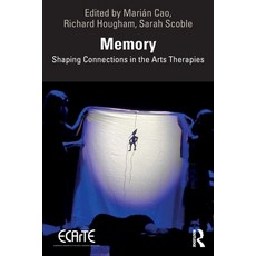 (영문도서) Memory: Shaping Connections in the Arts Therapies Paperback, Routledge, English, 9781032668192
