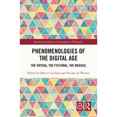 (영문도서)Phenomenologies of the Digital Age: The Virtual the Fictional the Magical Paperback, Routledge, English, 9781032319933 Routledge, English, 9781032319933