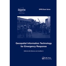 (영문도서)Geospatial Information Technology for Emergency Response Paperback, CRC Press, English, 9780367387792
